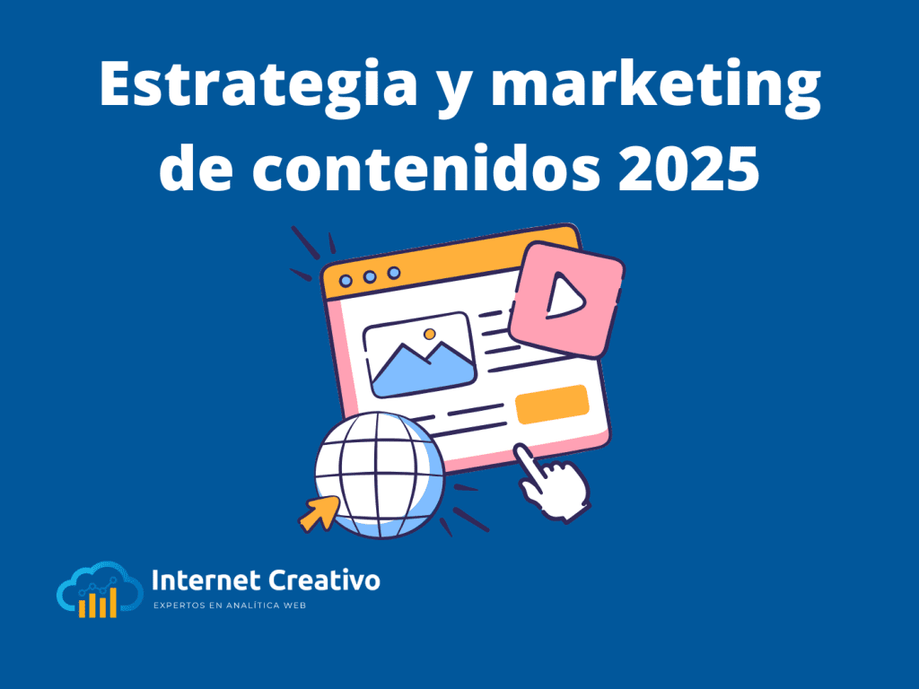 Estrategia de contenidos y Marketing de contenidos en 2025