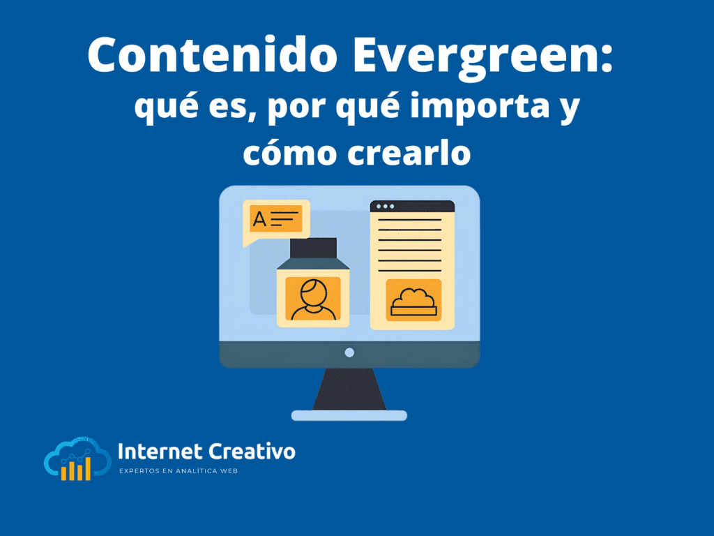 Contenido Evergreen: qué es, por qué importa y cómo crearlo (Guía 2025)