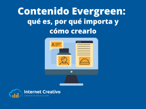 Contenido Evergreen: qué es, por qué importa y cómo crearlo (Guía 2025)