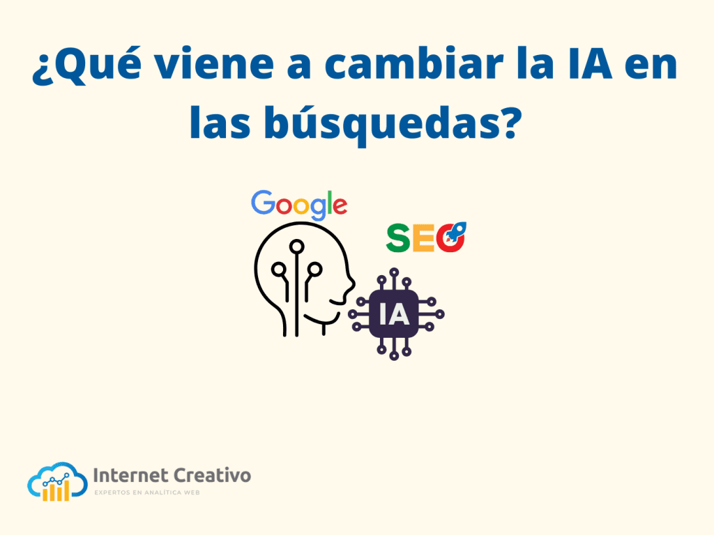 ¿Que viene a cambiar la inteligencia artificial en las busquedas?