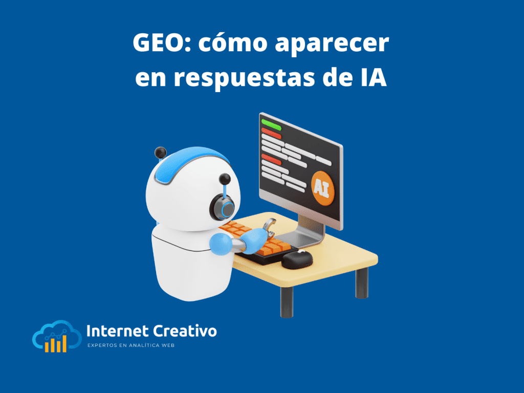 GEO: cómo aparecer en respuestas de IA - Internet Creativo